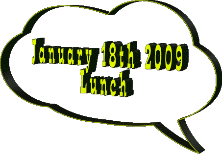 January 18th 2009 Lunch